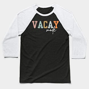 Vacay Mode Camping Travel Adventure Lover Baseball T-Shirt